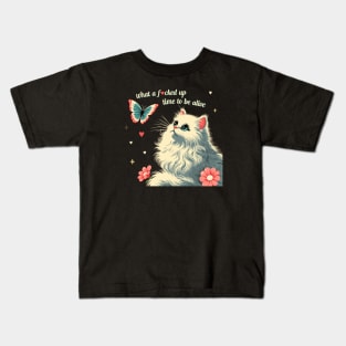 what a f*cked up time to be alive white kitty cat Kids T-Shirt